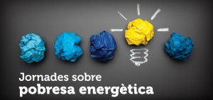 Jornades sobre pobresa energètica @ Sala de Juntas de la Facultad de Derecho, Economía y Turismo (Universitat de Lleida) | Lleida | Catalunya | Espanya