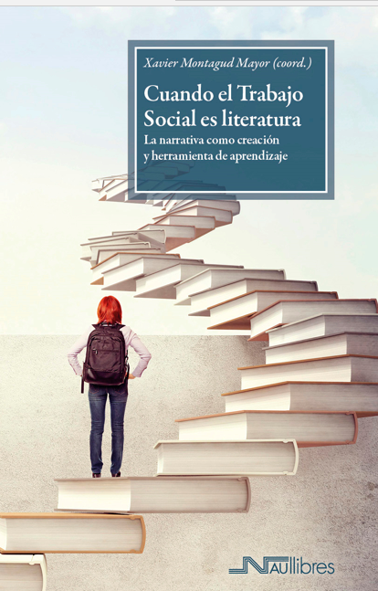 NUEVO LIBRO: Cuando el Trabajo Social es literatura La narrativa como creación y herramienta de aprendizaje